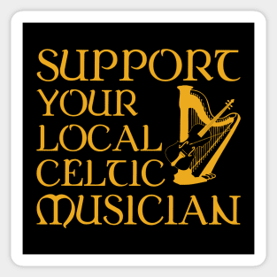 Support Your Local Celtic Musician Sticker